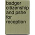 Badger Citizenship And Pshe For Reception