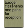 Badger Citizenship And Pshe For Reception by Sue Graves