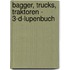 Bagger, Trucks, Traktoren - 3-D-Lupenbuch