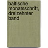 Baltische Monatsschrift, Dreizehnter Band by Unknown