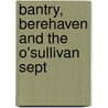 Bantry, Berehaven and the O'Sullivan Sept door T. D 1827-1914 Sullivan