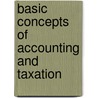 Basic Concepts of Accounting and Taxation door Larry Cohen
