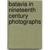 Batavia In Nineteenth Century Photographs door Scott Merrillees