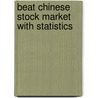 Beat Chinese Stock Market With Statistics door Fang Liu
