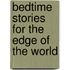 Bedtime Stories for the Edge of the World