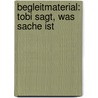 Begleitmaterial: Tobi sagt, was Sache ist door Patrik Eis