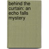 Behind the Curtain: An Echo Falls Mystery door Peter Abrahams