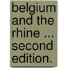 Belgium and the Rhine ... Second edition. door Thomas Ramsay
