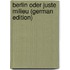 Berlin Oder Juste Milieu (German Edition)