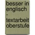 Besser in Englisch - Textarbeit Oberstufe
