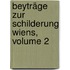 Beyträge Zur Schilderung Wiens, Volume 2