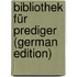 Bibliothek für Prediger (German Edition)