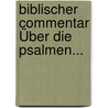 Biblischer Commentar Über Die Psalmen... door Franz Julius Delitzsch