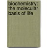 Biochemistry: The Molecular Basis of Life door James McKee