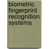 Biometric Fingerprint Recognition Systems door Matteo Ferrara