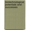 Biotechnological Potentials and Successes by S.R. Thakur