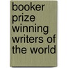 Booker Prize Winning Writers of The World door Ashok K. Saini