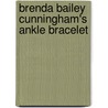 Brenda Bailey Cunningham's Ankle Bracelet door I.M. Telling