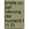 Briefe Zu Bef Rderung Der Humanit T (1-2) door Johann Gottfried Herder