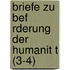 Briefe Zu Bef Rderung Der Humanit T (3-4)