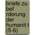 Briefe Zu Bef Rderung Der Humanit T (5-6)