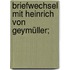 Briefwechsel mit Heinrich von Geymüller;