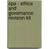 Cpa - Ethics And Governance: Revision Kit