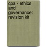 Cpa - Ethics And Governance: Revision Kit by Bpp Learning Media