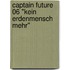 Captain Future 06 "Kein Erdenmensch mehr"
