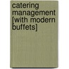 Catering Management [With Modern Buffets] by Nancy Loman Scanlon