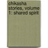 Chikasha Stories, Volume 1: Shared Spirit