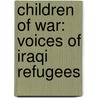 Children of War: Voices of Iraqi Refugees by Deborah Ellis