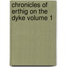 Chronicles of Erthig on the Dyke Volume 1 door Albinia Lucy Wherry