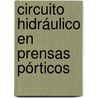 Circuito hidráulico en prensas pórticos door Genovevo Morejon Vizcaino