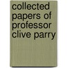 Collected Papers of Professor Clive Parry door Clive Parry