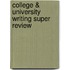 College & University Writing Super Review