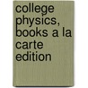 College Physics, Books a la Carte Edition door Jerry D. Wilson