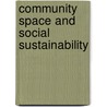 Community Space And Social Sustainability door Sheikh Rubaiya Sultana Munni