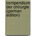 Compendium Der Chirurgie (German Edition)