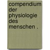 Compendium der Physiologie des Menschen . door Fick Adolf