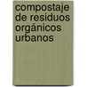 Compostaje de Residuos Orgánicos Urbanos door Celia Tognetti
