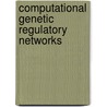 Computational Genetic Regulatory Networks door Johannes F. Knabe