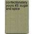 Confectionately Yours #3: Sugar and Spice