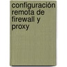 Configuración Remota de Firewall y Proxy door Vivien Adive Ramirez Rojas