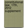 Constitutional Law, 17th, 2012 Supplement by Kathleen M. Sullivan