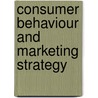 Consumer Behaviour And Marketing Strategy door H.R. Uma