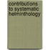 Contributions to Systematic Helminthology