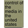 Control of the Media in the United States door R. Bennett James
