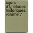 Cours D'Ï¿½Tudes Historiques, Volume 7