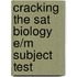 Cracking The Sat Biology E/m Subject Test
